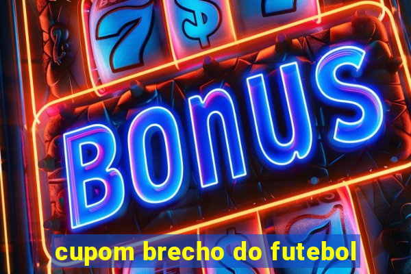 cupom brecho do futebol